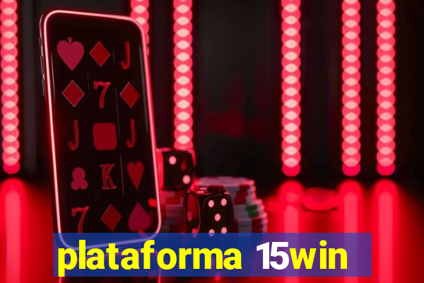 plataforma 15win